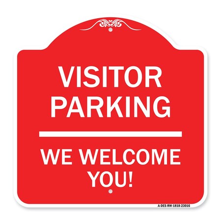 Signmission Reserved Parking Visitor Parking We Welcome You!, Red & White Alum, 18" x 18", RW-1818-23016 A-DES-RW-1818-23016